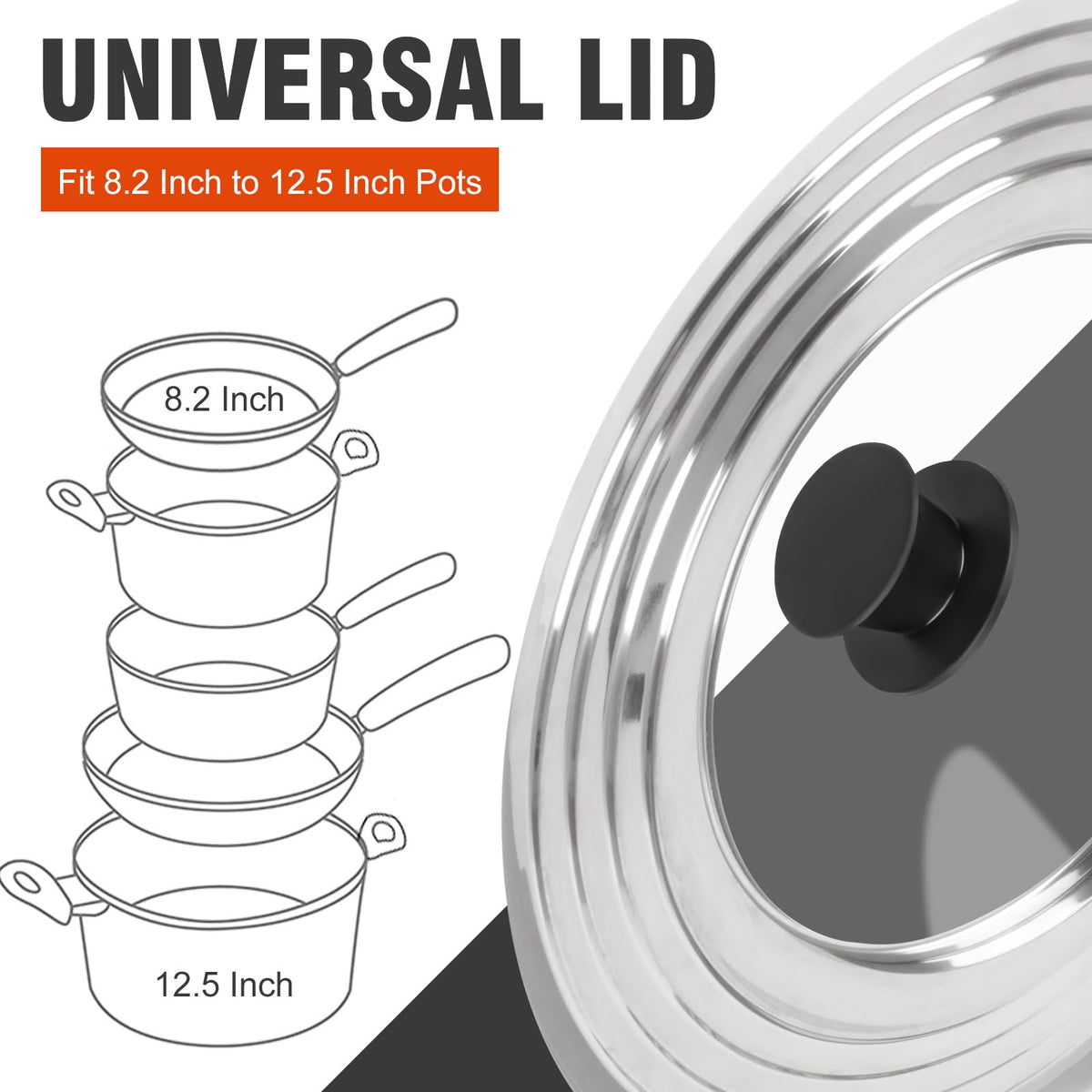 Universal Lid for Pots and Pans Skillets 8.2-12.5 Inch Stainless Steel F42593